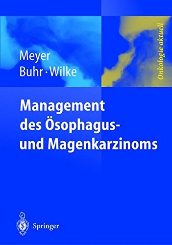 Management des Magen- und Ösophaguskarzinoms (Onkologie aktuell) von Springer